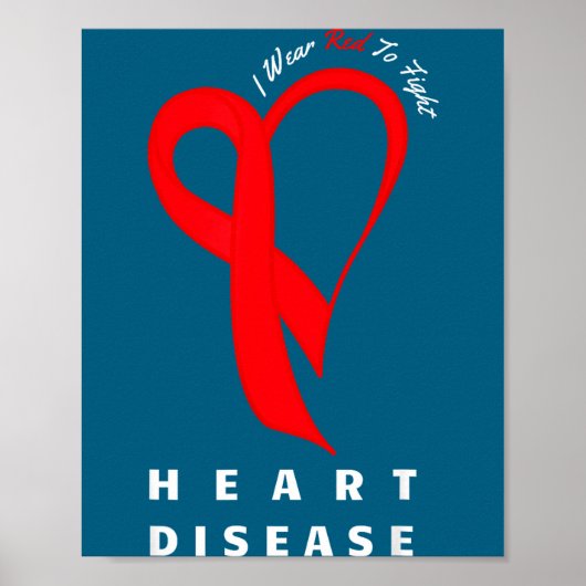 I Wear Red To Fight Heart Disease Awareness Chd Ri Poster (Vorne)
