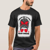 I Wear Red To Fight Heart Disease Awareness Month T-Shirt (Vorderseite)