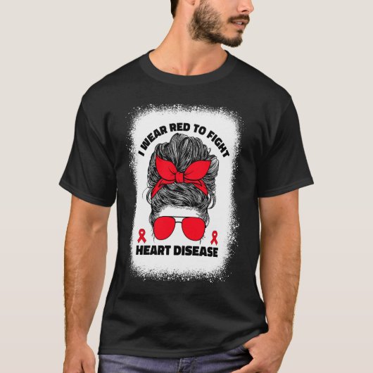 I Wear Red To Fight Heart Disease Awareness Month T-Shirt (Vorderseite)