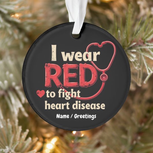 I Wear Red to Fight Heart Disease Support National Ornament (Baum)