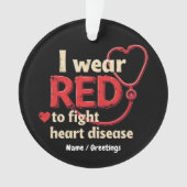 I Wear Red to Fight Heart Disease Support National Ornament (Vorderseite)