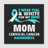 I Wear Teal And White My Mom Cervical Cancer  Magnetkarte (Vorderseite)