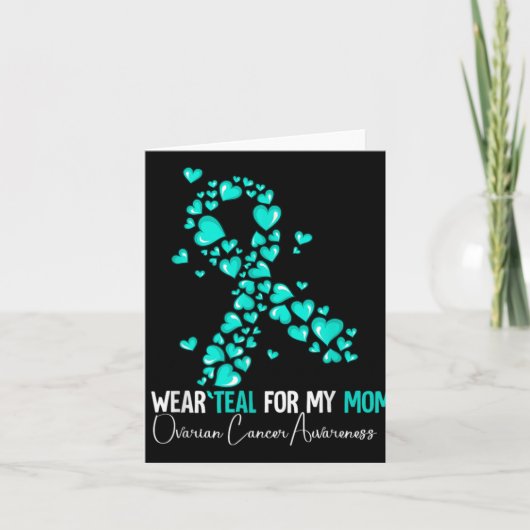 I Wear Teal For My Mom Ovarian Cancer Awareness Karte (Vorderseite)