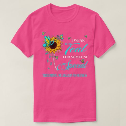 I Wear Teal For Trigeminal Neuralgia Awareness Sun T-Shirt (Design vorne)