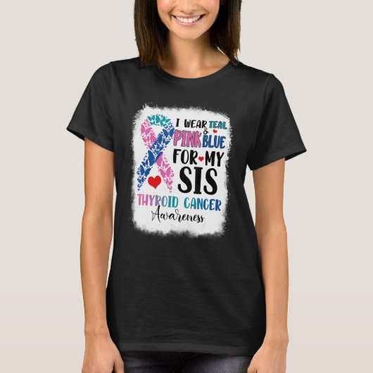 I Wear Teal Pink Blue Sis Thyroid Awareness Month  T-Shirt (Vorderseite)