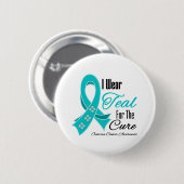 I Wear Teal Ribbon For the Cure Ovarian Cancer Button (Vorne & Hinten)