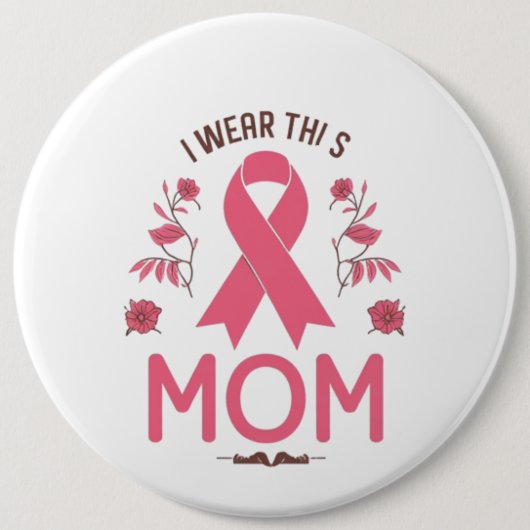 I Wear This Mom Breast Cancer Ribbon Button (Vorderseite)