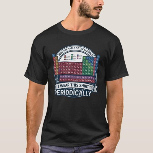 I Wear This Shirt Periodically Graphic Tee (Vorderseite)