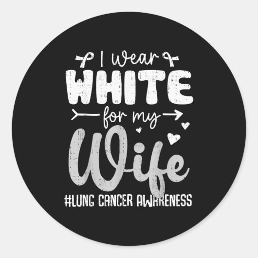 I Wear White For Wife Lung Cancer Awareness White Runder Aufkleber (Vorderseite)