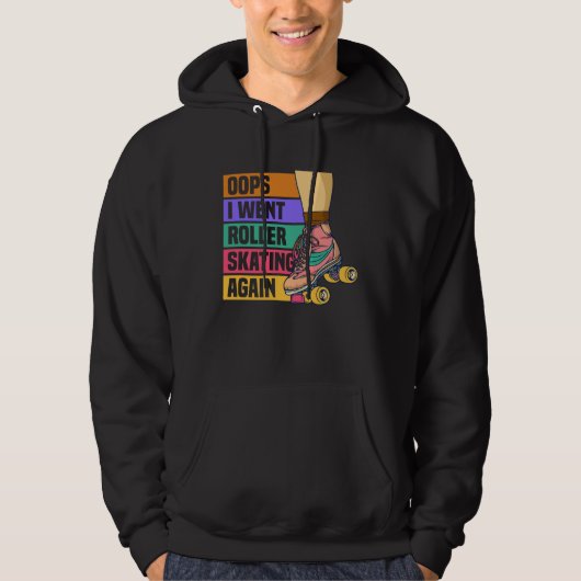 I Went Roller Skating Again Roller Skater Hoodie (Vorderseite)