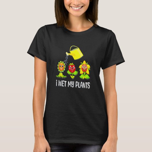 I Wet My Plants Smiling Plants and Watering Can T-Shirt (Vorderseite)