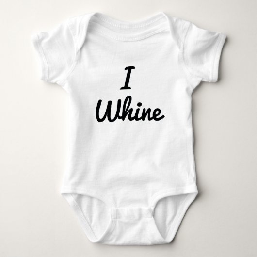 I Whine Baby Strampler (Vorderseite)