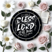 I Will Bless The Lord At All Times Art Runde Wanduhr