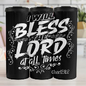 I Will Bless The Lord Thermosbecher