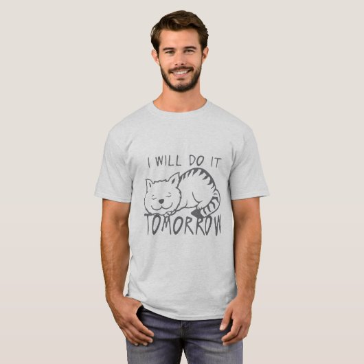 i will do it tomorrow cat T-Shirt (Vorne ganz)