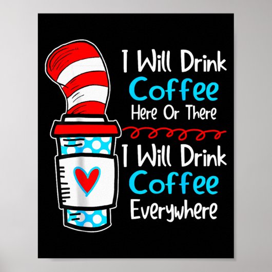 I Will Drink Coffee Here Or There Funny Teacher Te Poster (Vorne)