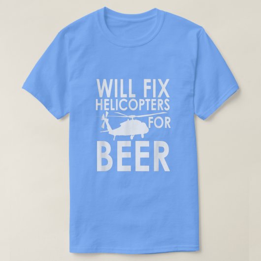 I Will Fi Hubschrauber für Beer Funny Beer Drink T-Shirt (Design vorne)