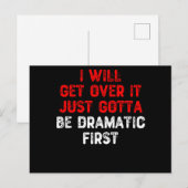 I Will Get Over It Just Gotta Be Dramatic First - Postkarte (Vorne/Hinten)