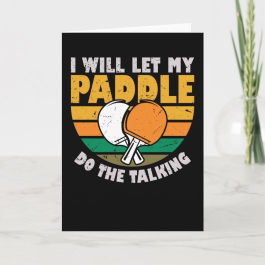 I Will Let My Paddle Do The Talking - Table Tennis Karte (Vorderseite)