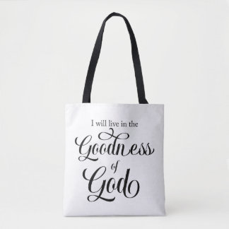 I will live in the Goodness of God Tote Bag Tasche