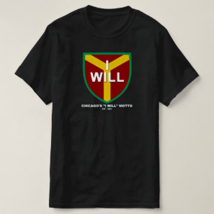 "I Will" Motto, Slogan von Chicago, IL T-Shirt