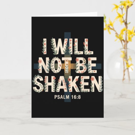 I Will Not Be Shaken Psalm 16-8 Christian  Karte (Gelbe Blume)