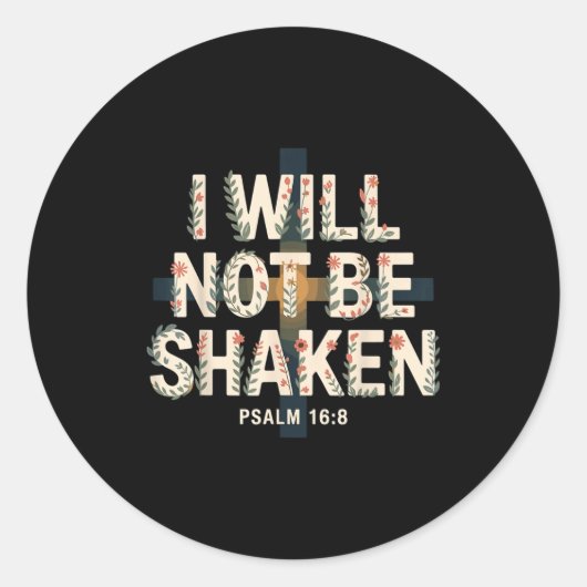 I Will Not Be Shaken Psalm 16-8 Christian Runder Aufkleber (Vorderseite)