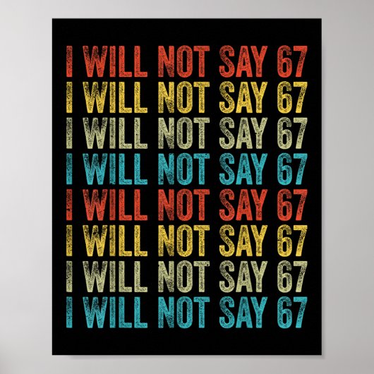 I Will Not Say 67 Funny Six Seven Meme  Poster (Vorne)