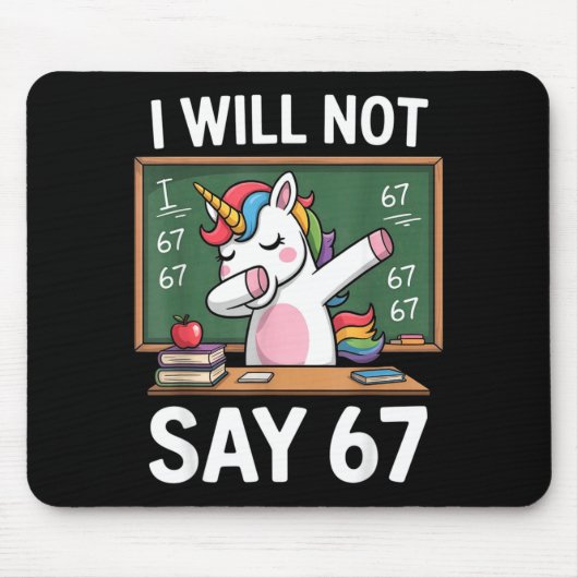 I Will Not Say 67 Funny Teacher Clroom Dabbing Uni Mousepad (Vorne)
