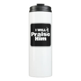 I Will Praise Him, Guitar for the King Thermosbecher