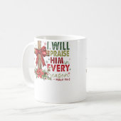 I Will Praise Him In Every Season Christian Christ Kaffeetasse (Vorderseite Links)