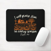 I Will Praise Him In Every Season Thanksgiving Aut Mousepad (Mit Mouse)