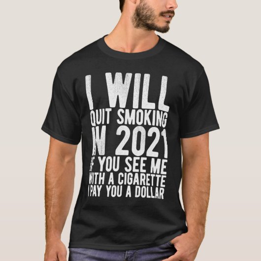 I Will Quit Smoking In 2021 goal and helth motiva T-Shirt (Vorderseite)