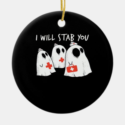 I Will Stab You Ghost Nurse Funny RN Halloween Gho Keramik Ornament (Vorne)