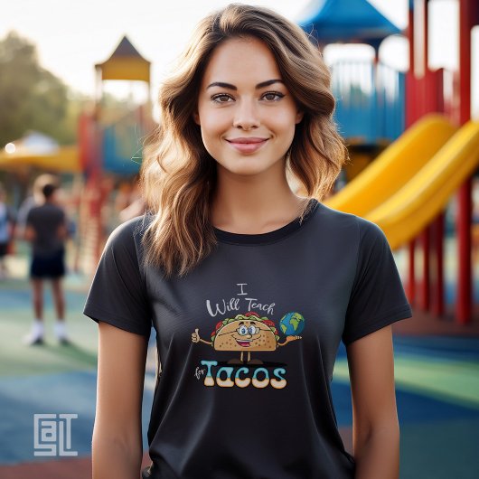 I will Teach for Tacos Teacher Female History T-Shirt