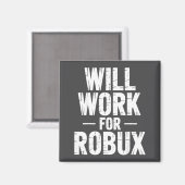 I Will Work For Robux Quote Funny Gamer Video Game Magnet (Vorderseite/Rückseite)