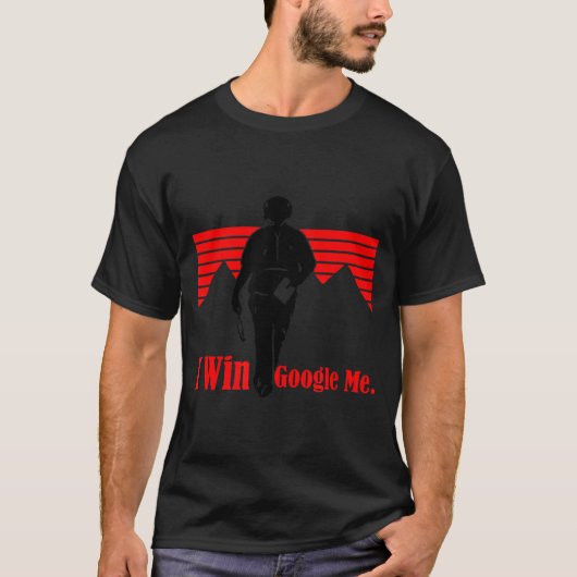 I Win Google Me Motivational Retro Silhouette Shir T-Shirt (Vorderseite)