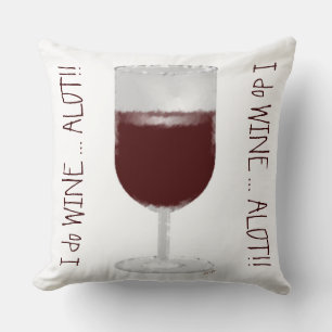 "I Wine Alot" Kissen
