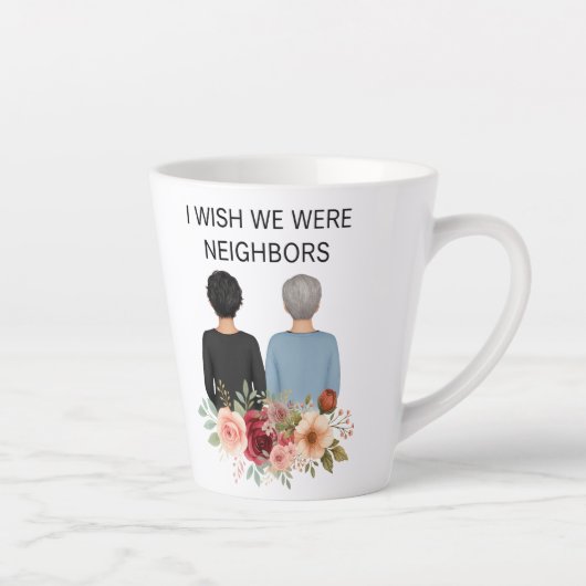 I Wish We Were Neighbors Best Friends IL - KY Mug Milchtasse (Rechts)