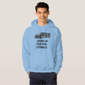 I Woke Up For This Hoodie – Literal Humor with Bus (Vorne ganz)