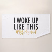 I woke up like this #bridesmaid!