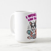 I Woke Up Like This French Bulldog Coffee Grumpy Kaffeetasse (Vorderseite Links)