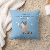 I Woke Up, That’s Enough for Today | Funny Raccoon Kissen (Decke)