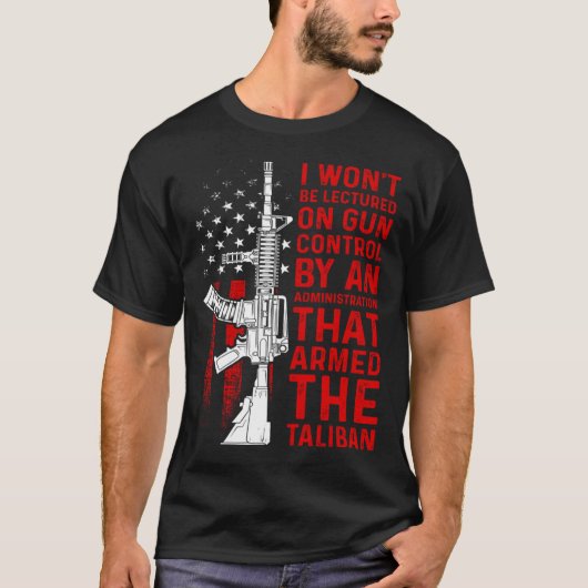 I Won Be Lectured On Gun Control By An Administrat T-Shirt (Vorderseite)