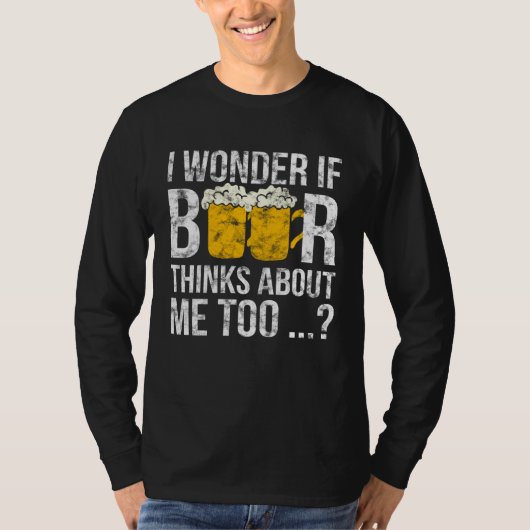 I Wonder If Beer Thinks About Me Too Idea Men T-Shirt (Vorderseite)