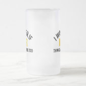 I Wonder If Beer Thinks About Me Too Mattglas Bierglas (Mittel)