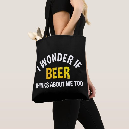 I Wonder If Beer Thinks About Me Too Tasche (Von Nahem)