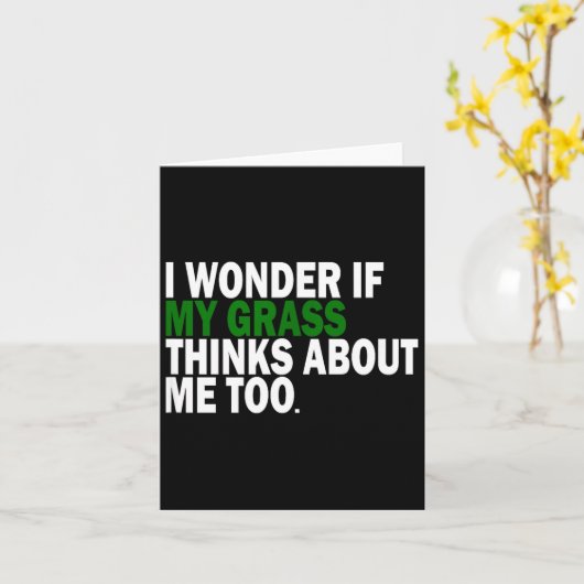I Wonder If My Gr Thinks About Me Too Funny Plant Karte (Gelbe Blume)