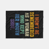 I Won't Be Remembered As A Woman Who Kept Her Mout Fleecedecke (Vorderseite (Horizontal))