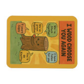 I Wood Choose You Again - Funny 5th Anniversary Pu Magnet (Horizontal)